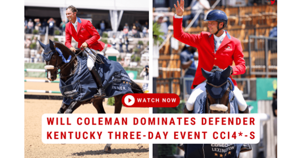 Will Coleman Dominates Defender Kentucky Three-Day Event CCI4*-S