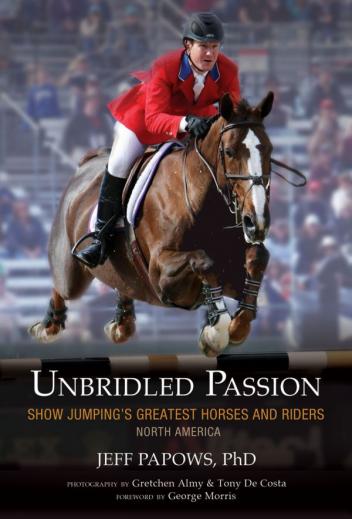 Jeff Papows will debut an updated version of his best selling book Unbridled Passion at the Silver Oak Jumper Tournament